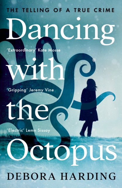 Image for Dancing with the Octopus : The Telling of a True Crime