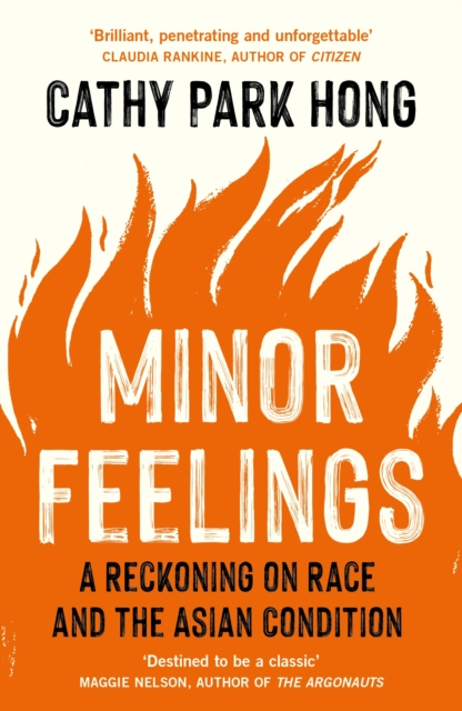 Cover for: Minor Feelings : A Reckoning on Race and the Asian Condition