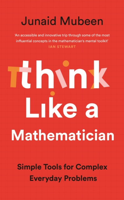 Image for Think Like a Mathematician : Simple Tools for Complex Everyday Problems