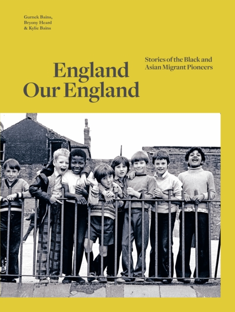 Image for England Our England : Stories of the Black and Asian Migrant Pioneers