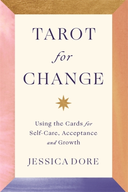 Image for Tarot for Change : Using the Cards for Self-Care and Transformation