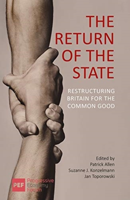 Image for The Return of the State : Restructuring Britain for the Common Good