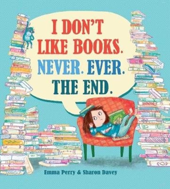 Image for I Don't Like Books. Never. Ever. The End.