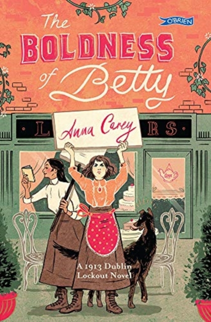 Cover for: The Boldness of Betty : A 1913 Dublin Lockout Novel