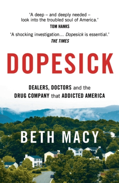 Cover for: Dopesick : Dealers, Doctors and the Drug Company that Addicted America