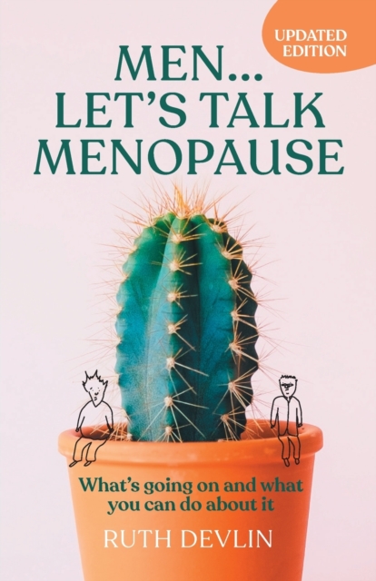 Image for Men... Let's Talk Menopause : What's going on and what you can do about it