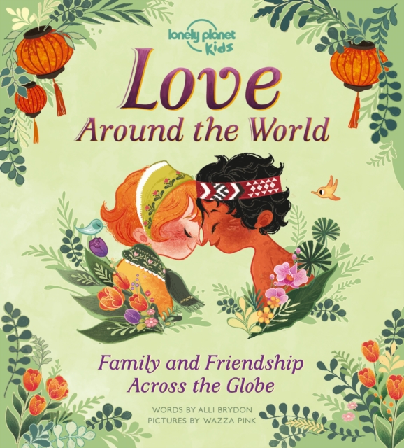 Image for Love Around The World : Family and Friendship Around the World