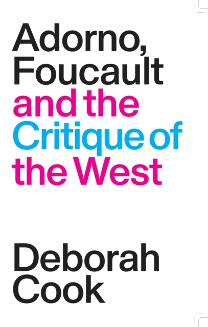 Cover for: Adorno, Foucault and the Critique of the West