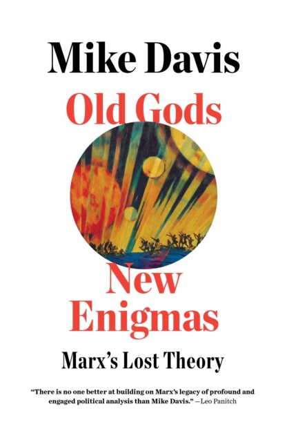 Cover for: Old Gods, New Enigmas : Marx's Lost Theory