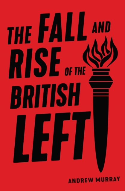 Image for The Fall and Rise of the British Left