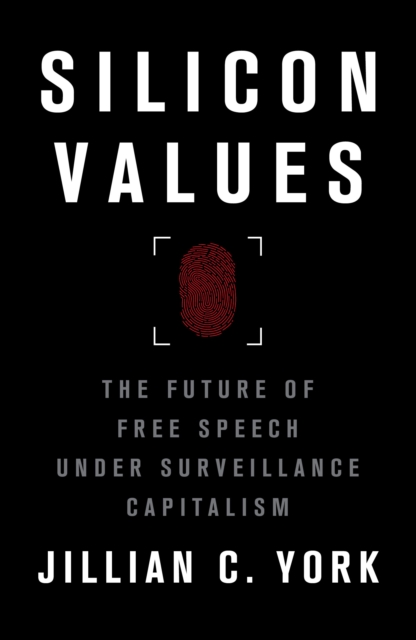 Image for Silicon Values : The Future of Free Speech Under Surveillance Capitalism