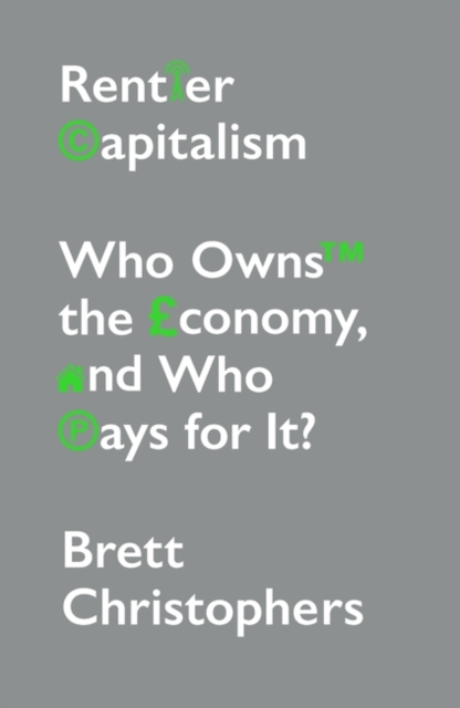 Image for Rentier Capitalism : Who Owns the Economy, and Who Pays for It?