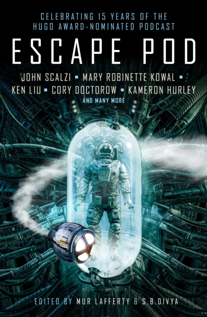 Cover for: Escape Pod: The Science Fiction Anthology