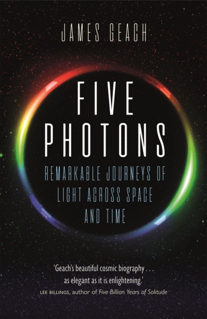 Image for Five Photons : Remarkable Journeys of Light Across Space and Time