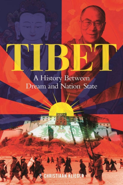 Image for Tibet : A History Between Dream and Nation State
