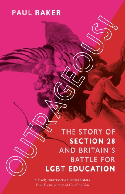 Image for Outrageous! : The Story of Section 28 and Britain's Battle for LGBT Education