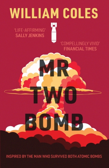 Image for Mr Two-Bomb: An apocalyptic tale from one of man's greatest atrocities