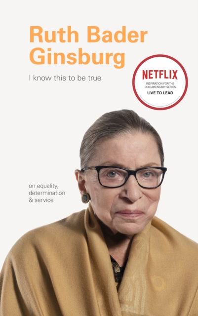 Image for I Know This to Be True: Ruth Bader Ginsburg