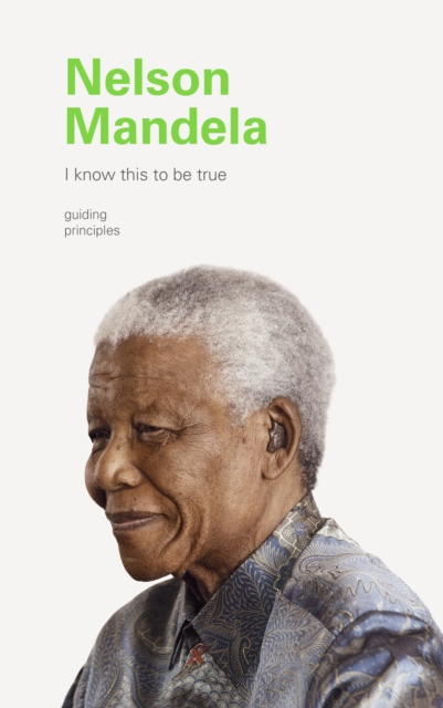 Image for I Know This to Be True: Nelson Mandela