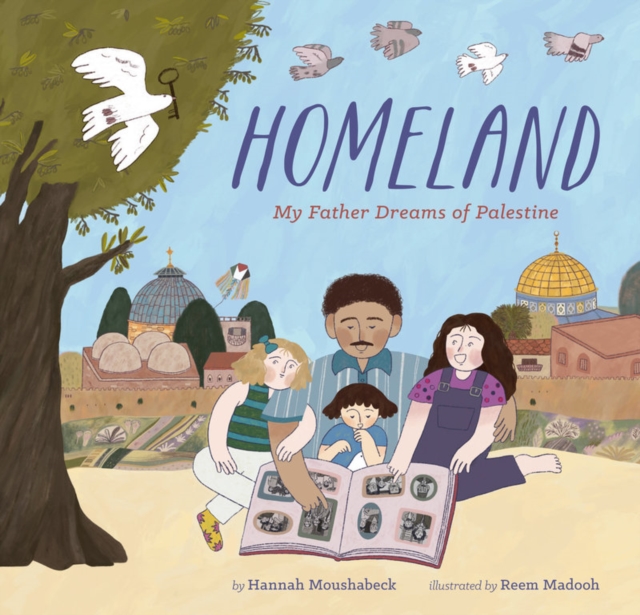 Image for Homeland : My Father Dreams of Palestine