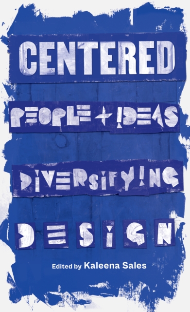 Image for Centered : People and Ideas Diversifying Design