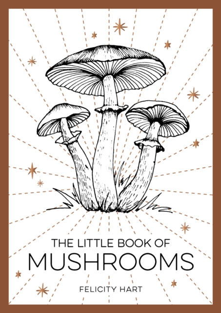 Cover for: The Little Book of Mushrooms : An Introduction to the Wonderful World of Mushrooms