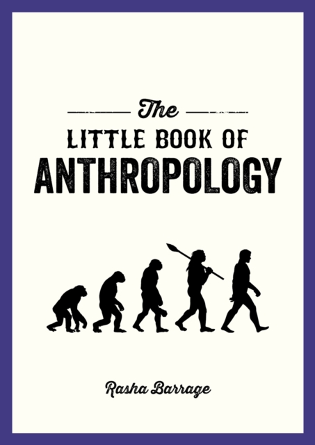 Image for The Little Book of Anthropology : A Pocket Guide to the Study of What Makes Us Human