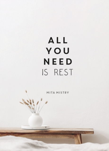 Cover for: All You Need is Rest : Refresh Your Well-Being with the Power of Rest and Sleep