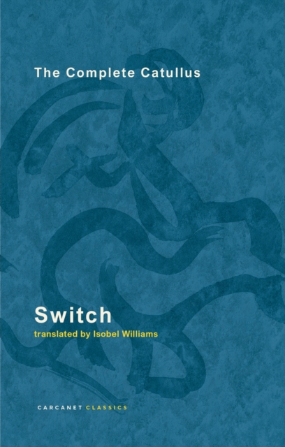 Image for Switch : The Complete Catullus