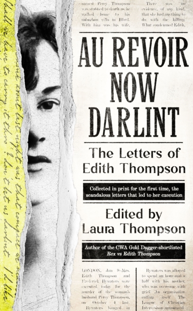 Image for Au Revoir Now Darlint : The Letters of Edith Thompson