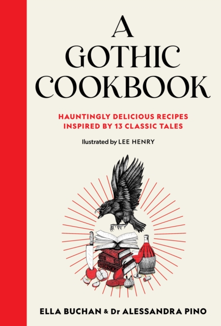 Image for A Gothic Cookbook : Hauntingly Delicious Recipes Inspired by 13 Classic Tales