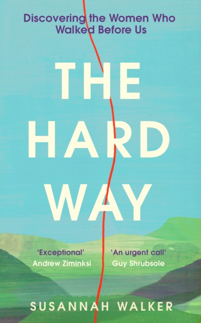 Image for The Hard Way : Discovering the Women Who Walked Before Us