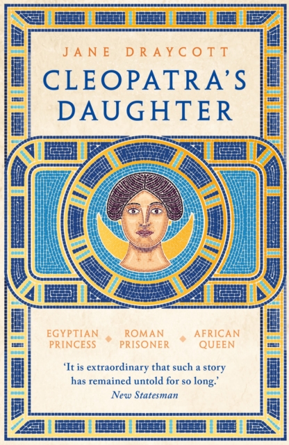 Image for Cleopatra's Daughter : Egyptian Princess, Roman Prisoner, African Queen