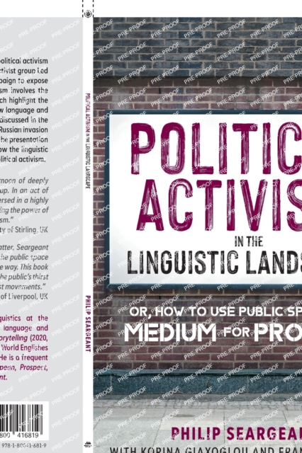 Image for Political Activism in the Linguistic Landscape : Or, how to use Public Space as a Medium for Protest