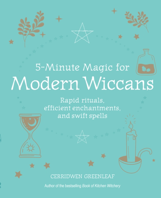 Image for 5-Minute Magic for Modern Wiccans : Rapid Rituals, Efficient Enchantments, and Swift Spells