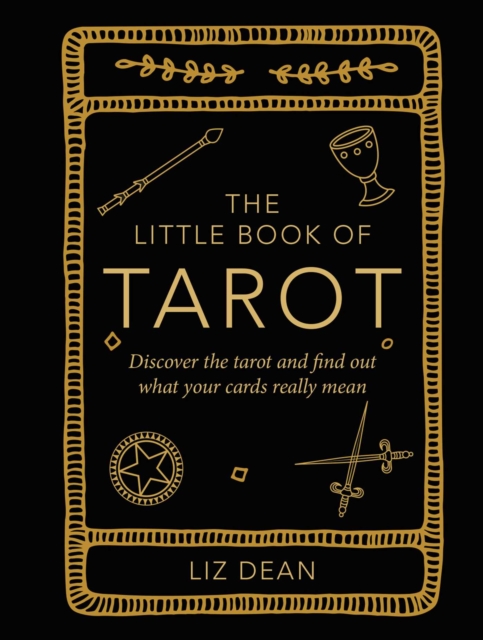 Image for The Little Book of Tarot : Discover the Tarot and Find out What Your Cards Really Mean