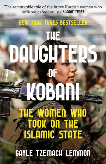 Cover for: The Daughters of Kobani : The Women Who Took On The Islamic State