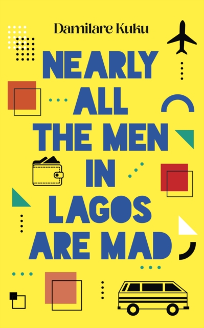 Image for Nearly All the Men in Lagos are Mad