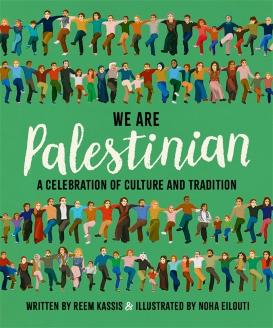 Cover for: We Are Palestinian : A Celebration of Culture and Tradition