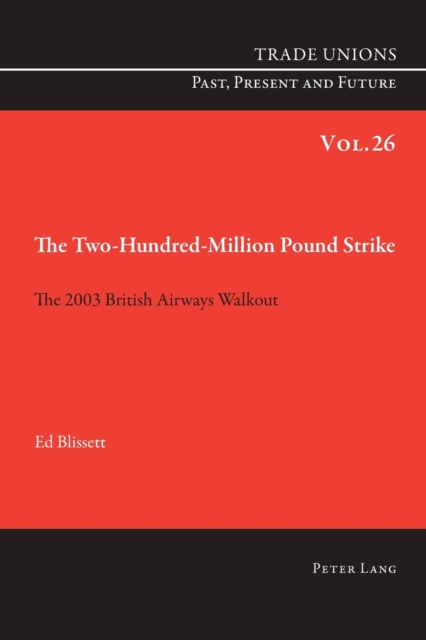 Image for The Two Hundred Million Pound Strike : The 2003 British Airways Walkout : 26