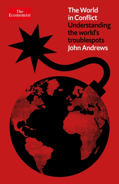 Cover for: The World in Conflict : Understanding the world's troublespots