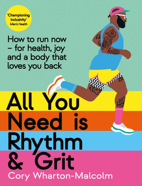 Cover for: All You Need is Rhythm and Grit : How to run now, for health, joy and a body that loves you back