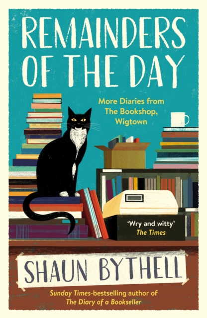 Cover for: Remainders of the Day : More Diaries from The Bookshop, Wigtown