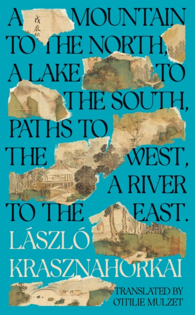 Image for A Mountain to the North, A Lake to The South, Paths to the West, A River to the East