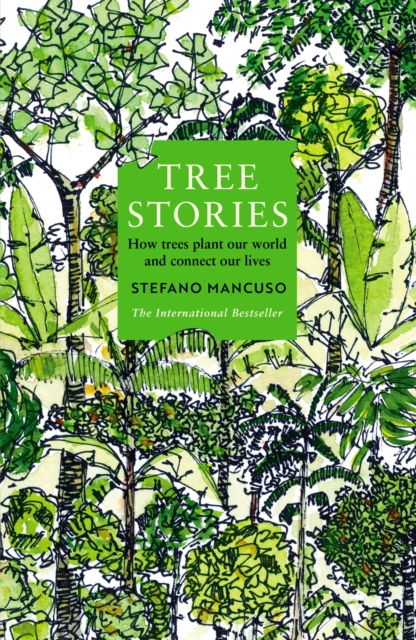 Image for Tree Stories : How trees plant our world and connect our lives