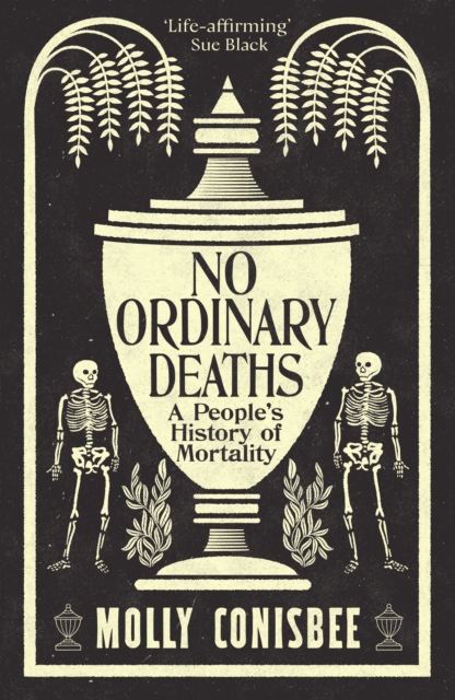 Image for No Ordinary Deaths : A People's History of Mortality