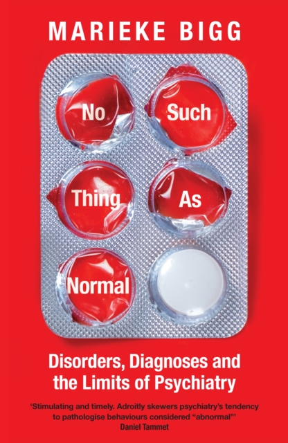 Image for No Such Thing as Normal : Disorders, Diagnoses and the Limits of Psychiatry