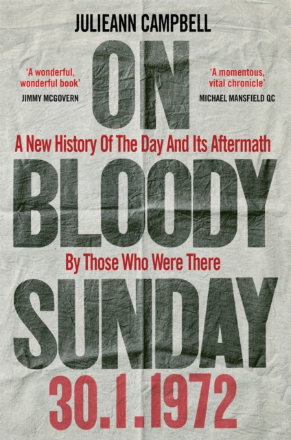 Image for On Bloody Sunday : A New History Of The Day And Its Aftermath - By The People Who Were There