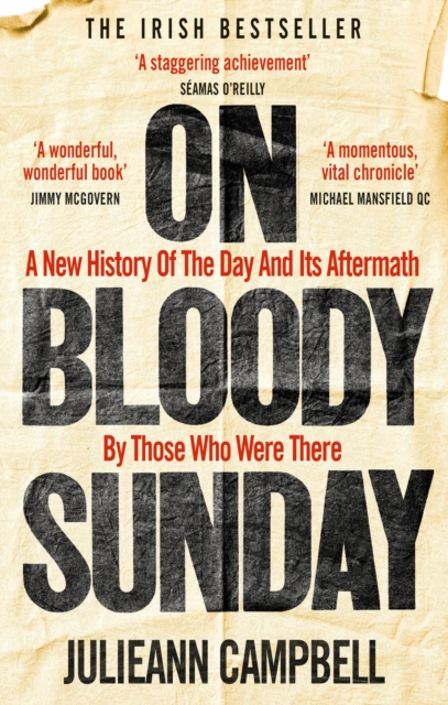 Image for On Bloody Sunday : A New History Of The Day And Its Aftermath - By The People Who Were There