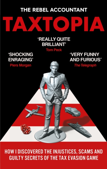 Image for TAXTOPIA : How I Discovered the Injustices, Scams and Guilty Secrets of the Tax Evasion Game